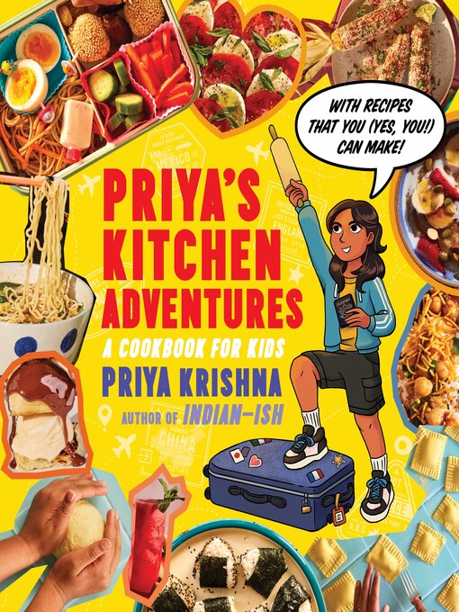 Title details for Priya's Kitchen Adventures by Priya Krishna - Available